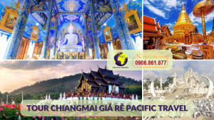 Tour Tour ChiangMai Giá Rẻ Pacific Travel