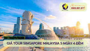 Giá Tour Singapore Malaysia 5 ngày 4 đêm