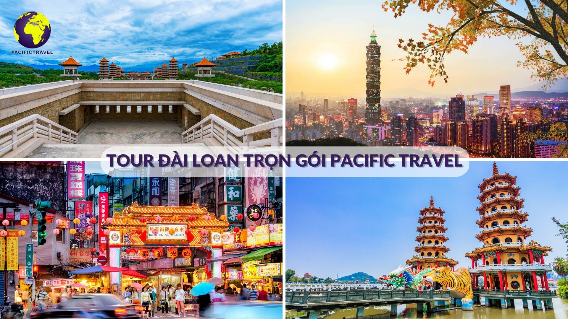 Tour Đài Loan trọn gói Pacific Travel
