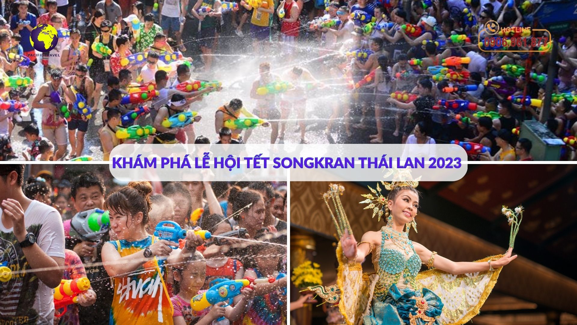 Khám Phá Lễ hội Tết Songkran Thái Lan 2024 Cùng Pacific Travel