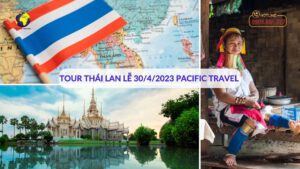 Tour Thái Lan Lễ 30/4/2023 Với Pacific Travel