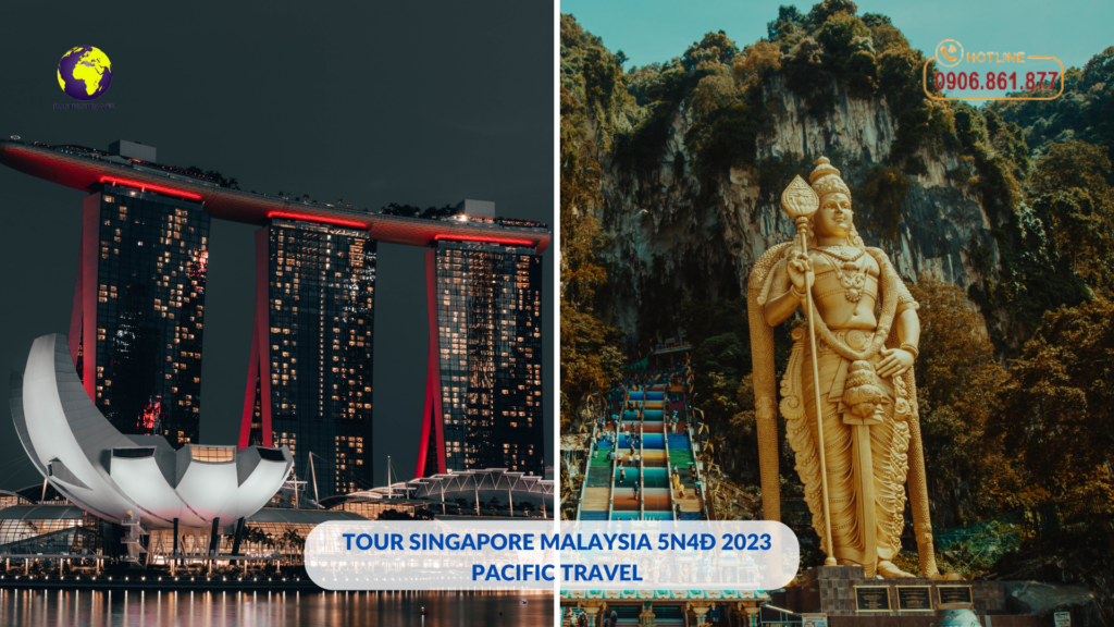 Tour-Singapore-Malaysia-5N4D-2023-Pacific-Travel