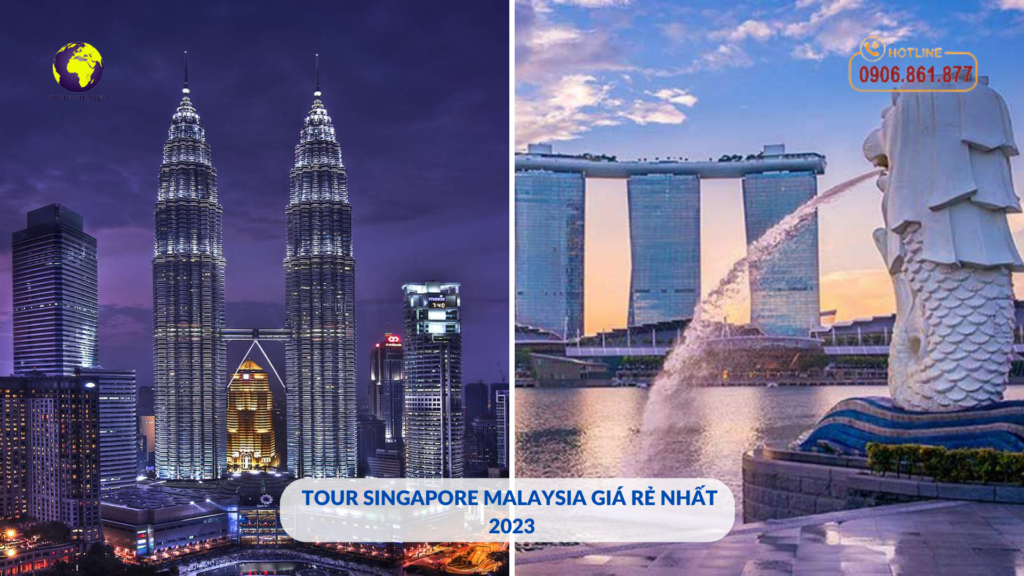 Tour-Singapore-Malaysia-gia-re-nhat-2023